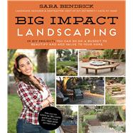 Big Impact Landscaping 25 DIY Projects You Can Do on a Budget to Beautify and Add Value to Your Home