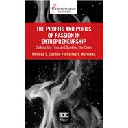 The Profits and Perils of Passion in Entrepreneurship