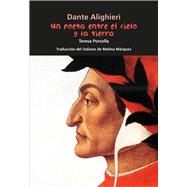 Dante Alighieri. Un poeta entre el cielo y la tierra