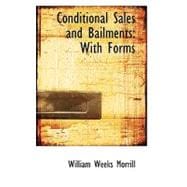 Conditional Sales and Bailments : With Forms