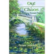 Out of Chaos : A Journey Toward Peace