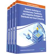 Research Anthology on Architectures, Frameworks, and Integration Strategies for Distributed and Cloud Computing