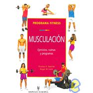 Musculacion / Fitness Weight Training: Ejercicios, Rutinas y Programas / Exercise, Routines and Programs