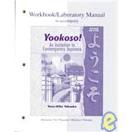 Workbook/Lab Manual to accompany Yookoso! : An Invitation to Contemporary Japanese