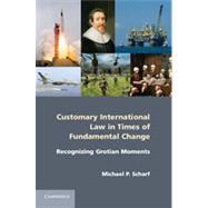 Customary International Law in Times of Fundamental Change