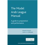 The Model Arab League manual A guide to preparation and performance