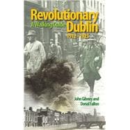 Revolutionary Dublin, 1912-1923