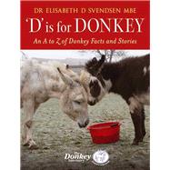 D is for Donkey An A to Z of Donkey Facts and Stories