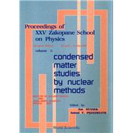 Proceedings of the Xxv Zakopane School on Physics: Condensed Matter Studies by Nuclear Methods