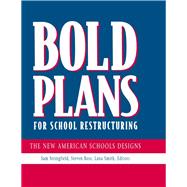 Bold Plans for School Restructuring : The New American Schools Designs