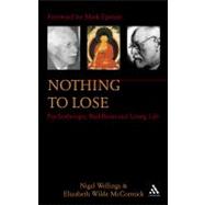 Nothing To Lose: Psychotherapy, Buddhism and Living Life