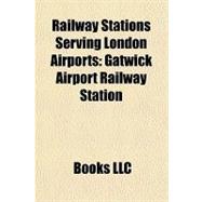 Railway Stations Serving London Airports : Gatwick Airport Railway Station