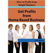 Get Profits from Home Based Business