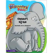 The Beginner's Bible® - Elephant's Big Ride (and Noah's Stormy Adventure)