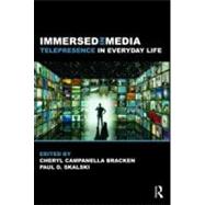 Immersed in Media: Telepresence in Everyday Life