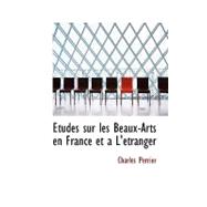 Etudes Sur Les Beaux-arts En France Et an L'etranger
