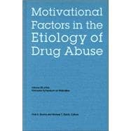 Motivational Factors in the Etiology of Drug Abuse