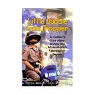 Little Bubble Gum Trooper: A Mothers True Story of How the 
