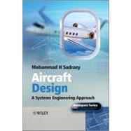 Aircraft Design A Systems Engineering Approach