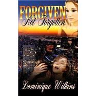 Forgiven. Not Forgotten