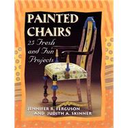 Painted Chairs : 25 Fresh and Fun Projects