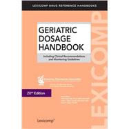 Geriatric Dosage Handbook: Including Clinical Recommendations and Monitoring Guidelines 2015