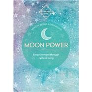 Moon Power (Conscious Guides) Empowerment through cyclical living