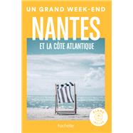 Nantes et la côte Atlantique Guide Un Grand Week-End