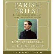 Parish Priest: Father Michael McGivney And American Catholicism