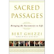 Sacred Passages : Bringing the Sacraments to Life