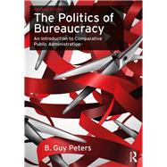 The Politics of Bureaucracy: An Introduction to Comparative Public Administration