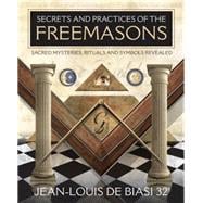 Secrets and Practices of the Freemasons