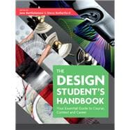 The Design Student's Handbook: Your Essential Guide to Course, Context and Career