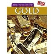 The Story Behind Gold