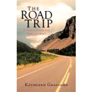 The Road Trip: A Travel Guide for Life's Journey
