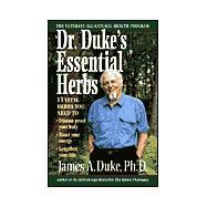 Dr. Duke's Essential Herbs; 13 Vital Herbs You Need To: Disease Proof Your Body * Boost Your Energy * Lengthen Your Life