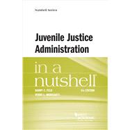 Juvenile Justice Administration in a Nutshell(Nutshells)