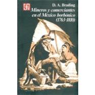 Mineros y comerciantes en el México borbónico (1763-1810)