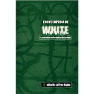 Encyclopedia of White Power A Sourcebook on the Radical Racist Right