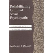 Rehabilitating Criminal Sexual Psychopaths