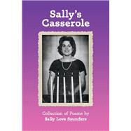 Sally's Casserole Collection of Poems by Sally Love Saunders