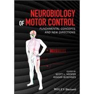 Neurobiology of Motor Control Fundamental Concepts and New Directions