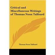 Critical And Miscellaneous Writings of Thomas Noon Talfourd