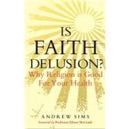 Is Faith Delusion? Why religion is good for your health