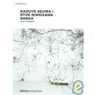 Kazuyo Sejima + Ryue Nishizawa : SANAA