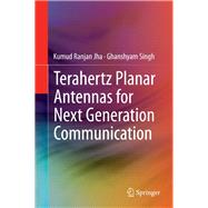 Terahertz Planar Antennas for Next Generation Communication