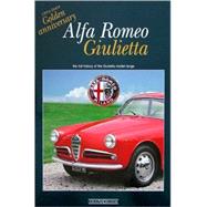 Alfa Romeo Giulietta  1954-2004 Golden Anniversary: the full history of the Giulietta model range