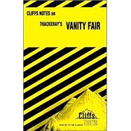 CliffsNotes<sup><small>TM</small></sup> on Thackeray's Vanity Fair