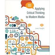 Applying Critical Thinking to Modern Media Effective Reasoning about Claims in the New Media Landscape