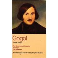 Gogol Three Plays The Government Inspector; Marriage; The Gamblers